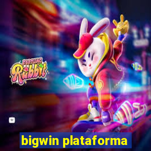 bigwin plataforma